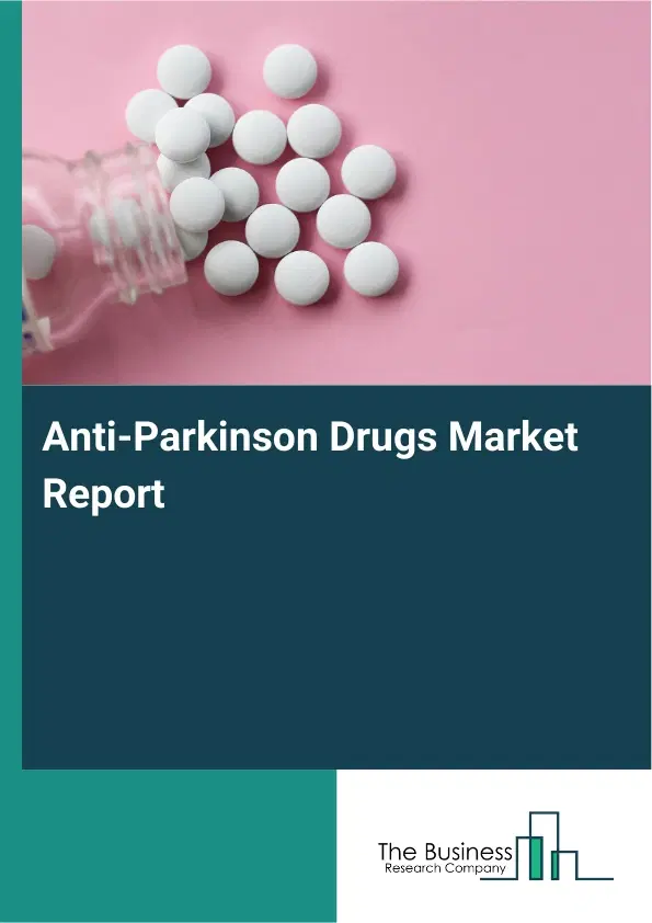 Global Anti-Parkinson Drugs Market Report 2026