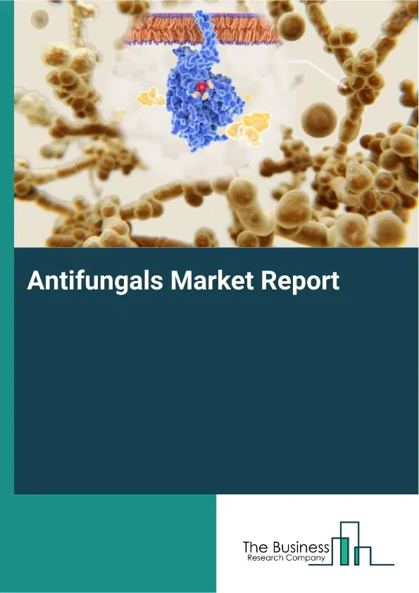 Global Antifungals Market Report 2026