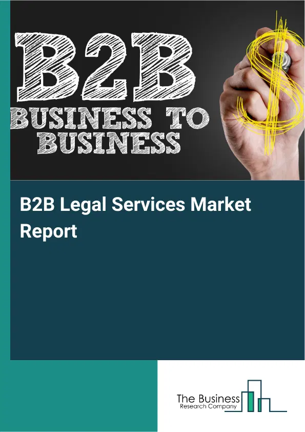 Global B2B Legal Services Market Report 2026
