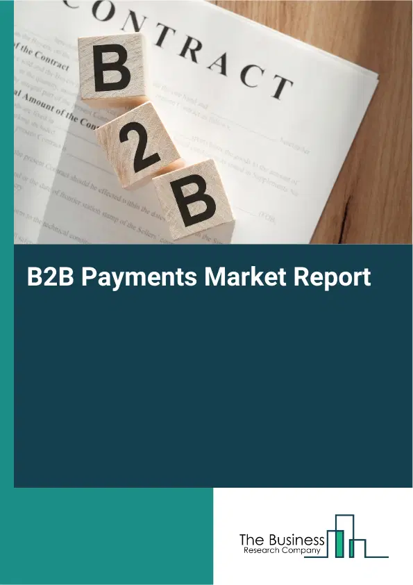 Global B2B Payments Market Report 2026