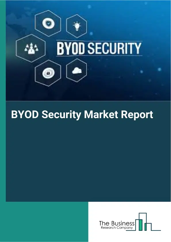 Global BYOD Security Market Report 2026