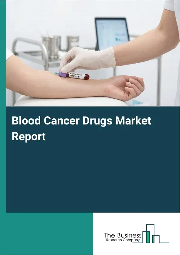 Global Blood Cancer Drugs Market Report 2026