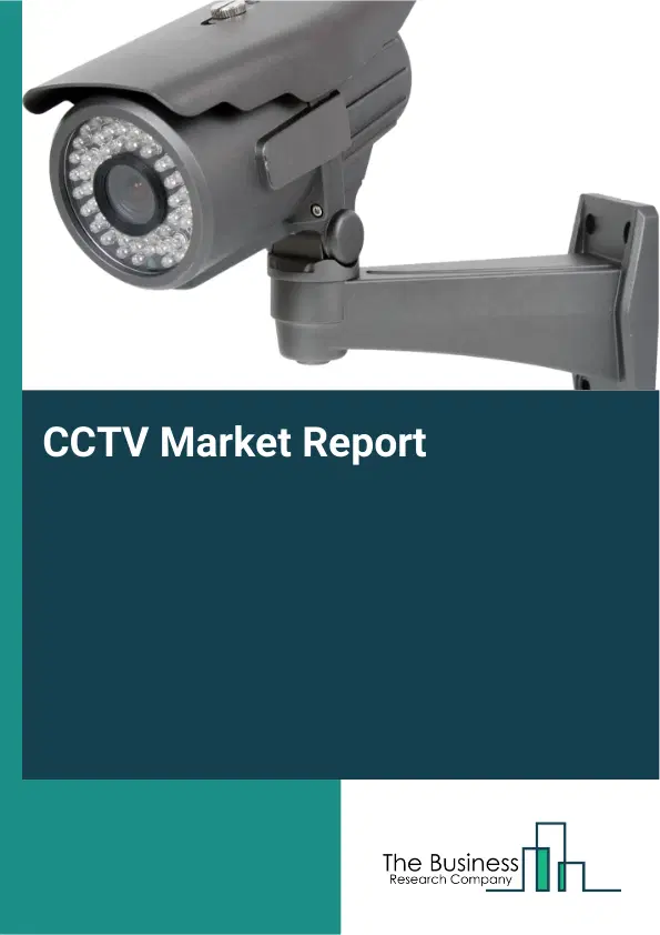 Global CCTV Market Report 2026