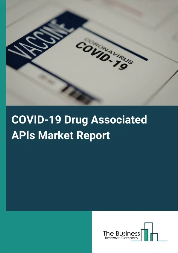 Global COVID-19 Drug Associated APIs Market Report 2026