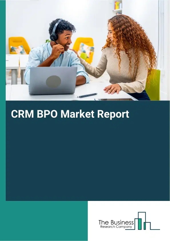 Global CRM BPO Market Report 2026