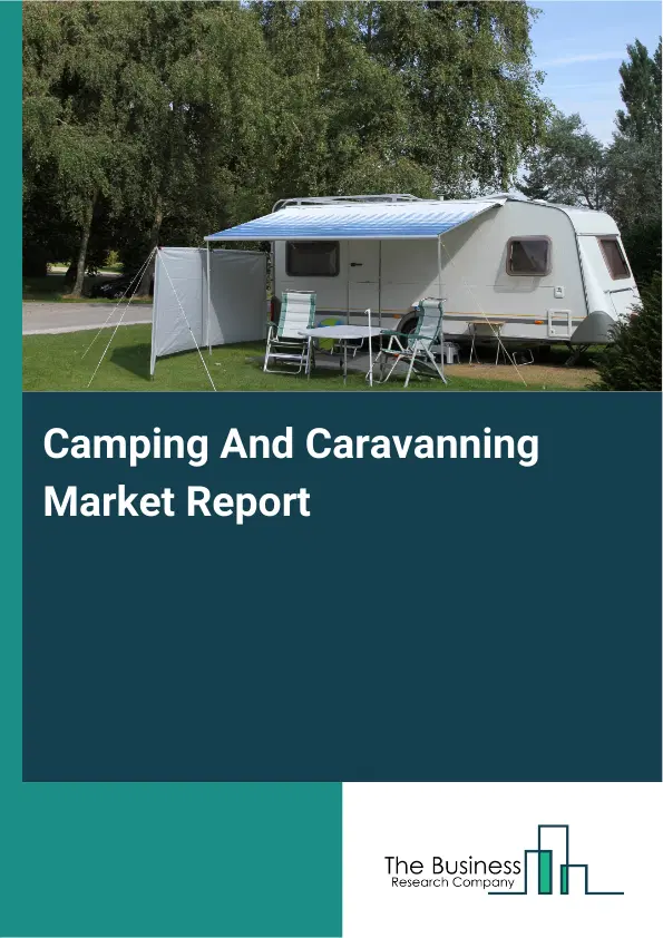 Global Camping And Caravanning Market Report 2026