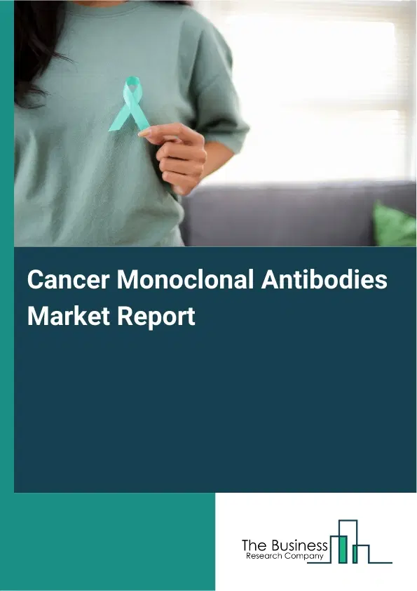 Global Cancer Monoclonal Antibodies Market Report 2026