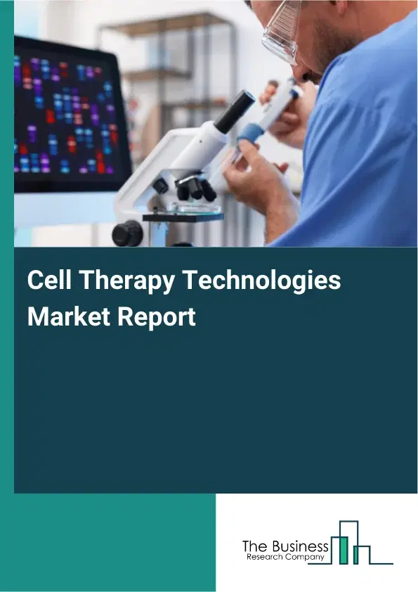 Global Cell Therapy Technologies Market Report 2026