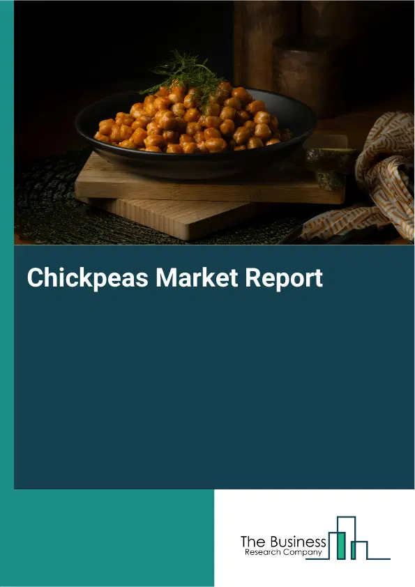 Global Chickpeas Market Report 2026