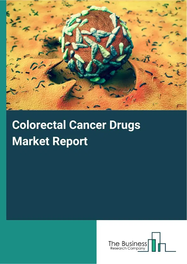 Global Colorectal Cancer Drugs Market Report 2026