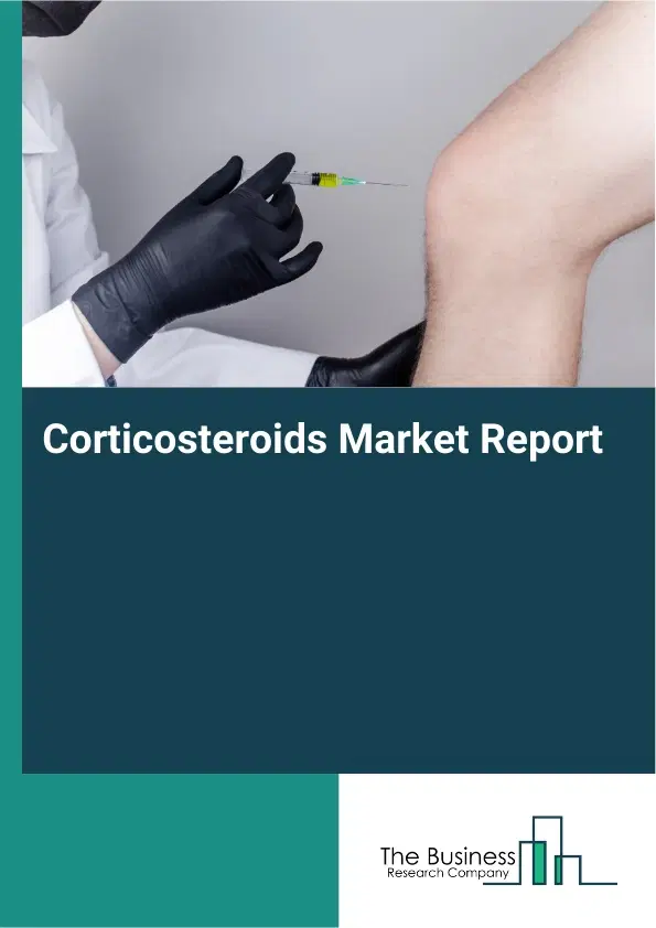 Global Corticosteroids Market Report 2026
