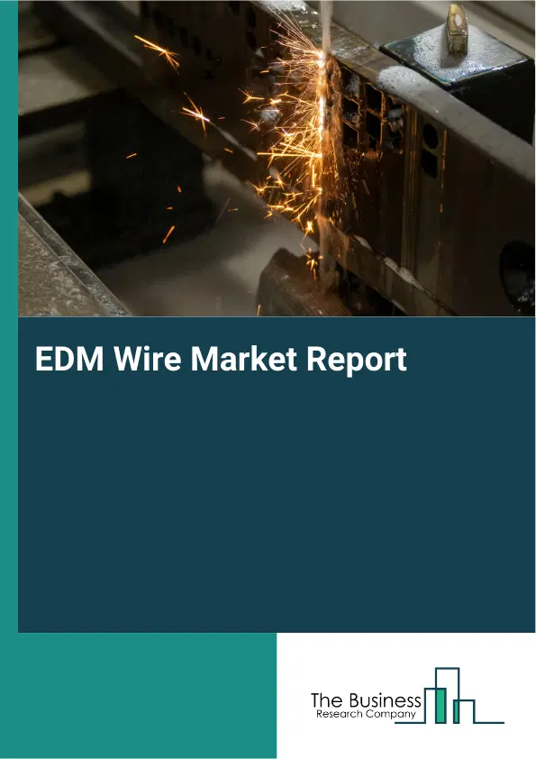 Global EDM Wire Market Report 2026