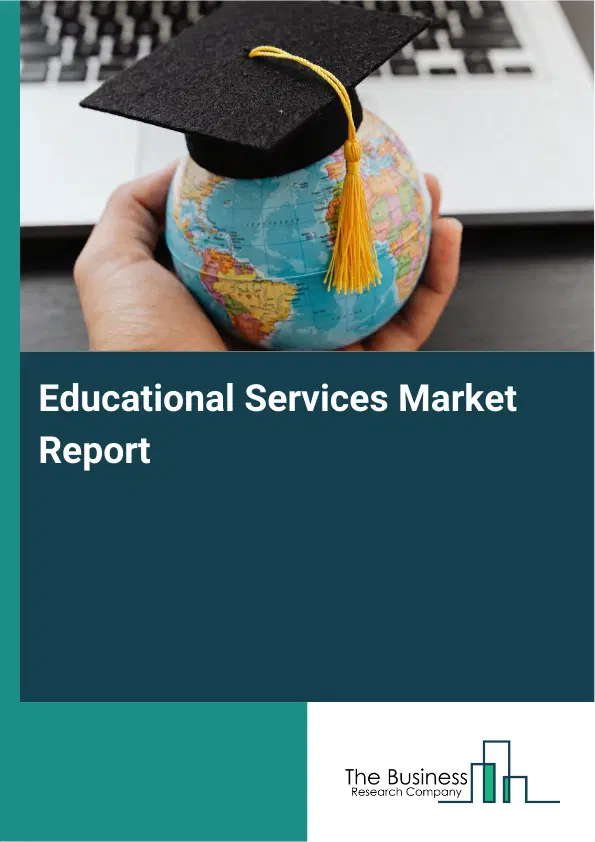 Global Educational Services Market Report 2026
