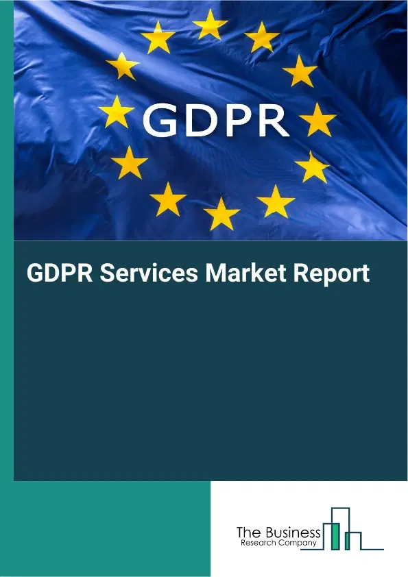 Global GDPR Services Market Report 2026