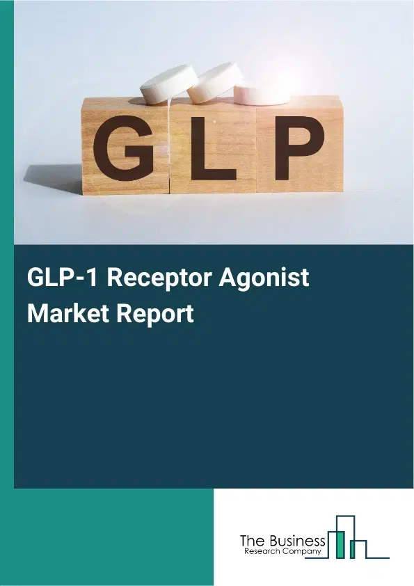 Global GLP-1 Receptor Agonist Market Report 2026