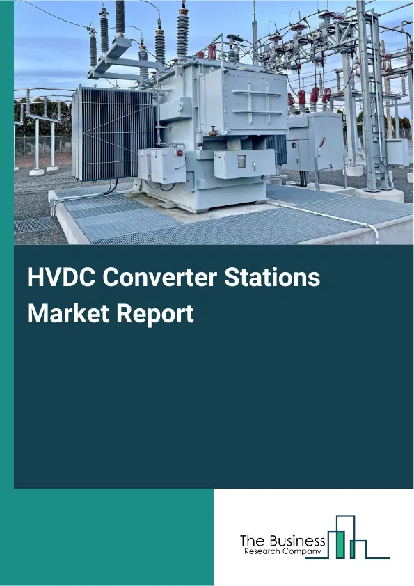 Global HVDC Converter Stations Market Report 2026