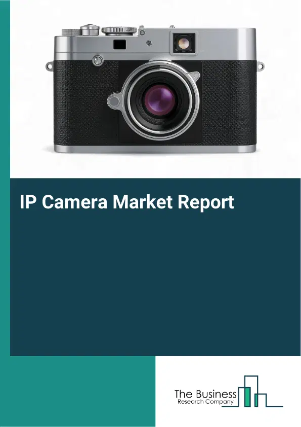 Global IP Camera Market Report 2026