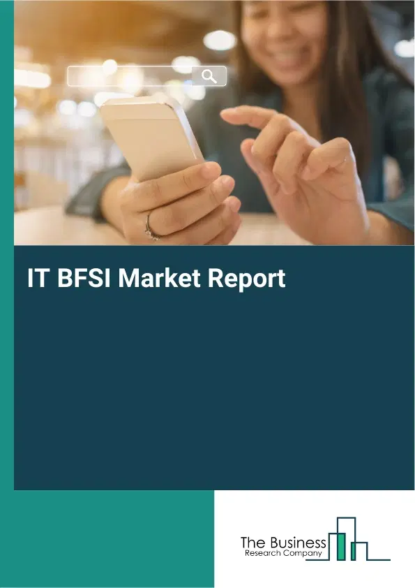 Global IT BFSI Market Report 2026