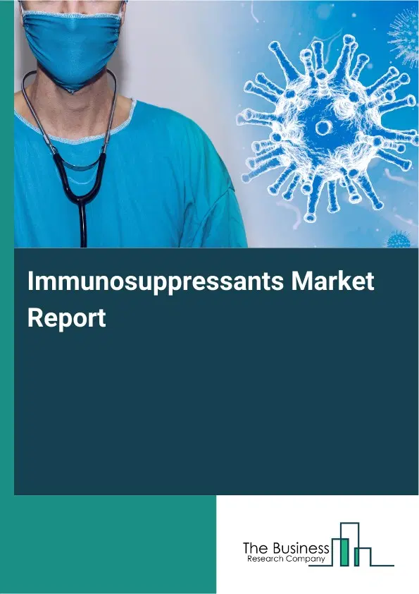 Global Immunosuppressants Market Report 2026