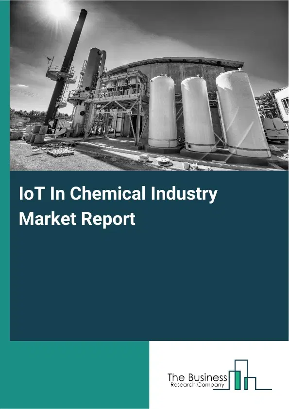 Global IoT In Chemical Industry Market Report 2026