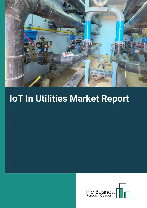 Global IoT In Utilities Market Report 2026