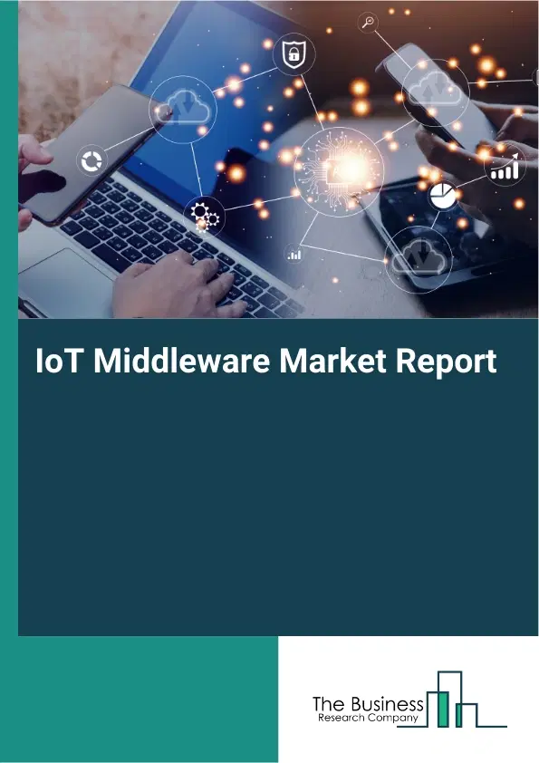 Global IoT Middleware Market Report 2026