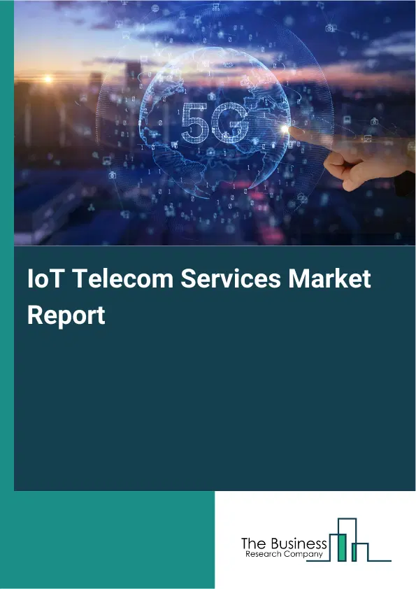 Global IoT Telecom Services Market Report 2026