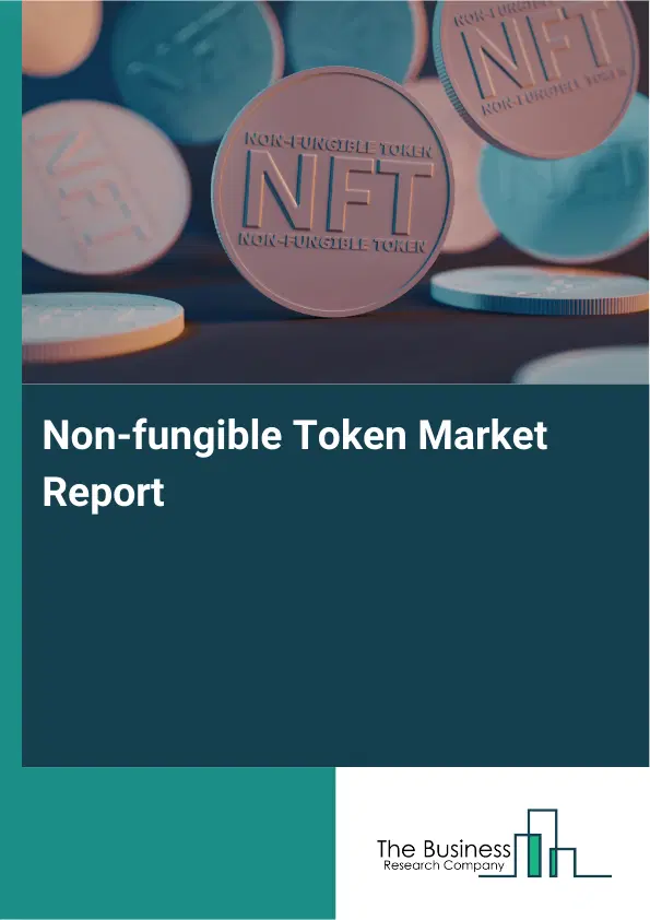 Global Non-fungible Token Market Report 2026