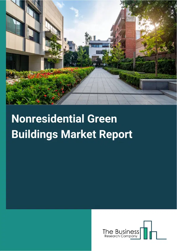 Global Nonresidential Green Buildings Market Report 2026