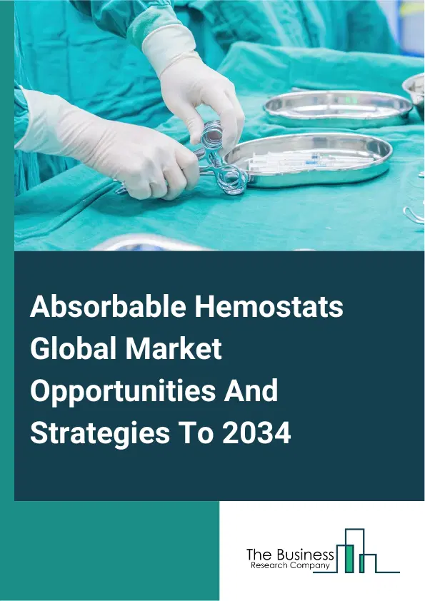 Absorbable Hemostats Market 2025