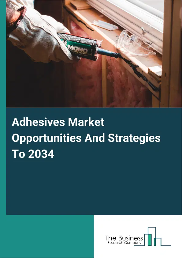 Adhesives Market 2026