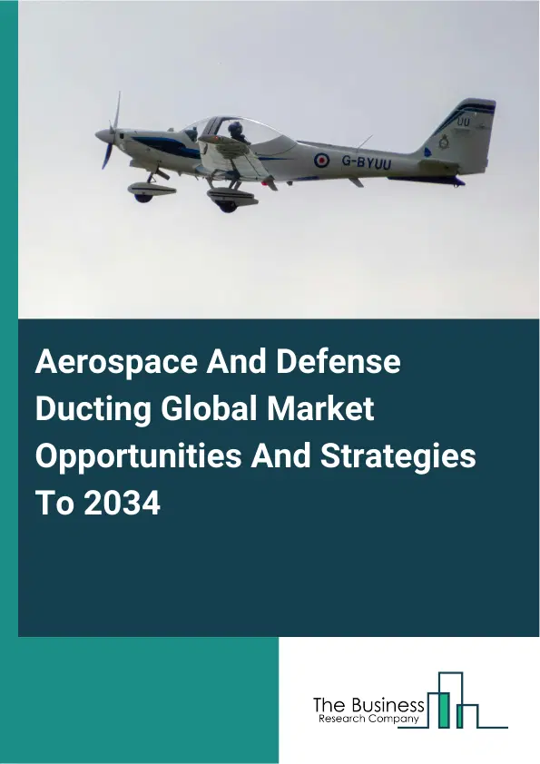 Aerospace And Defense Ducting Market 2026