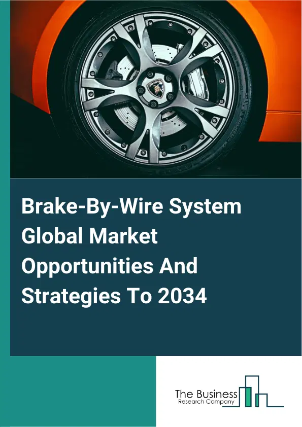 Brake-By-Wire System Market 2025