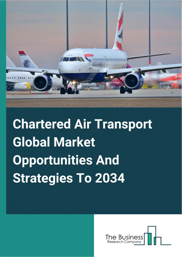 Chartered Air Transport Market 2025