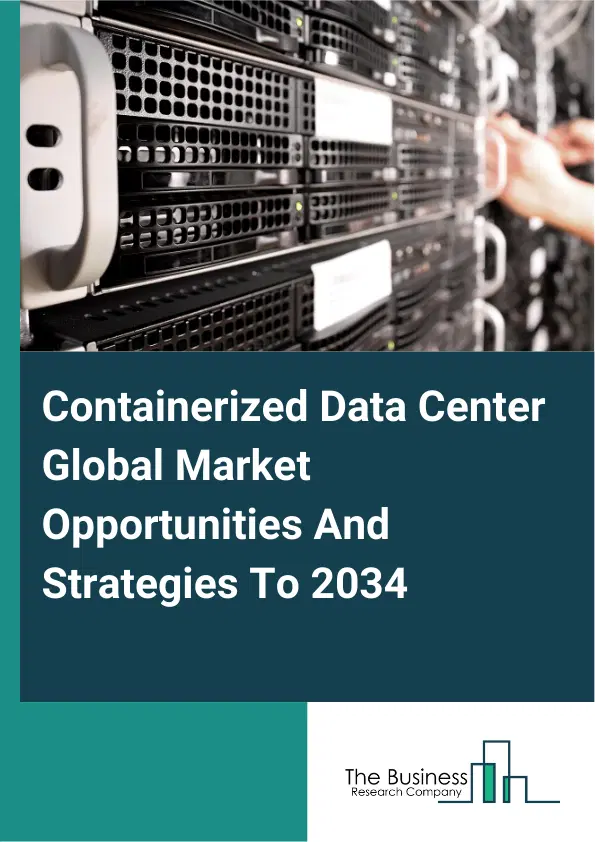 Containerized Data Center Market 2025