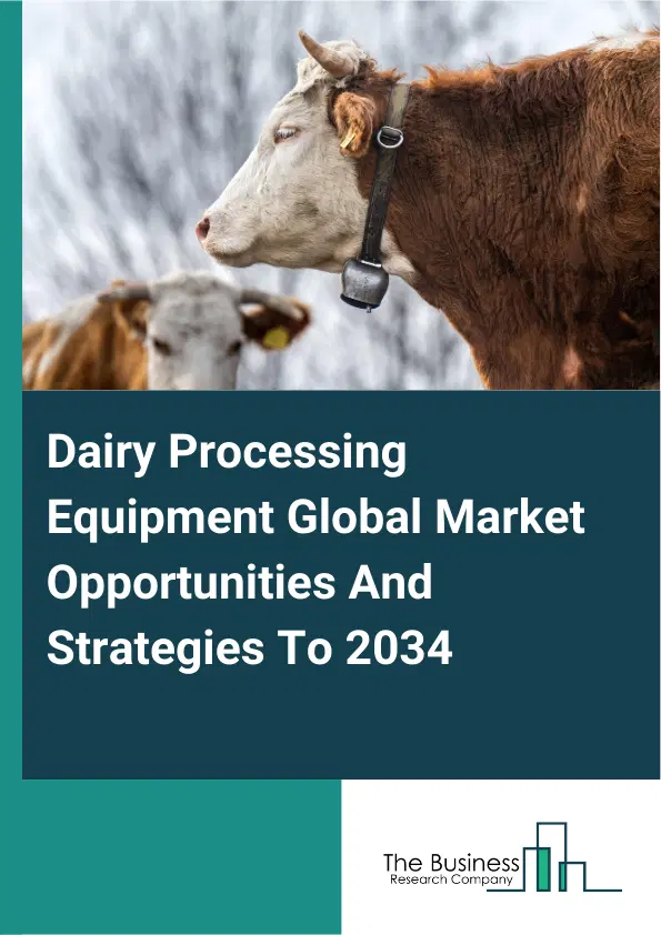 Dairy Processing Equipment Market 2025