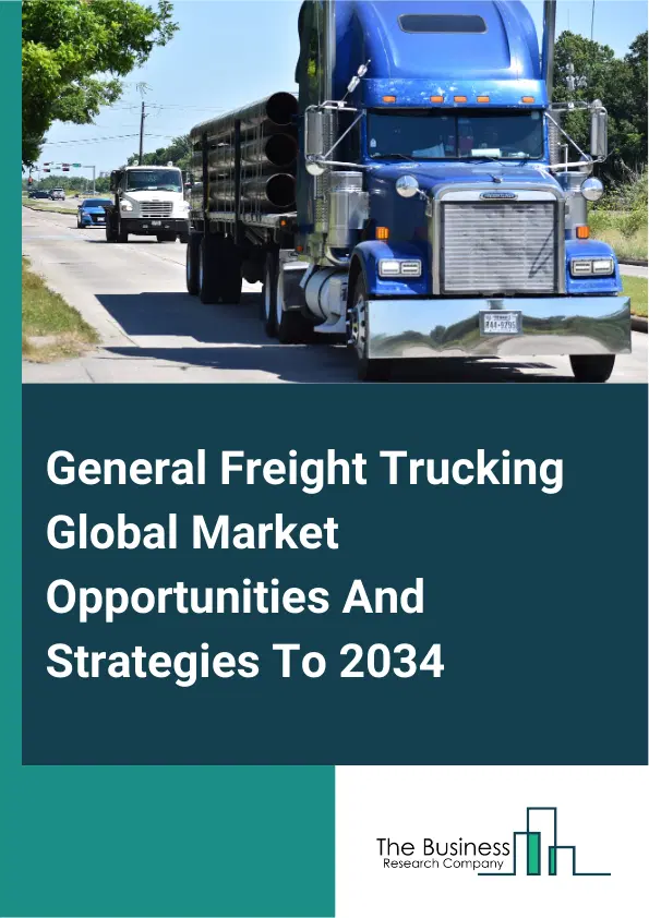 General Freight Trucking Market 2025