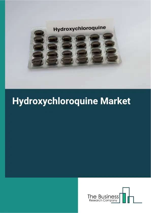 Hydroxychloroquine Global Market Opportunities And Strategies To 2035