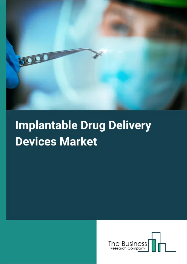 Implantable Drug Delivery Devices Global Market Opportunities And Strategies To 2035