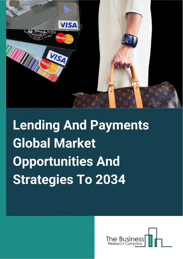 Lending And Payments Market 2025