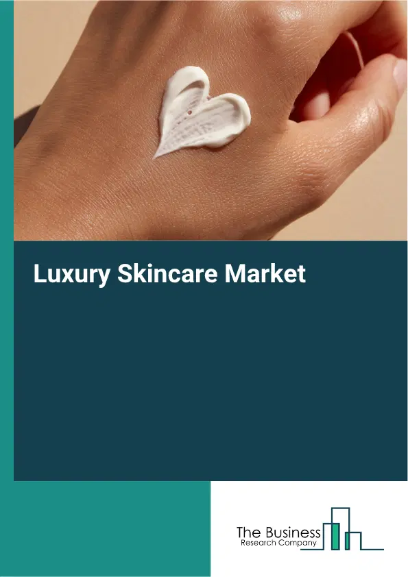 Luxury Skincare Global Market Opportunities And Strategies To 2035