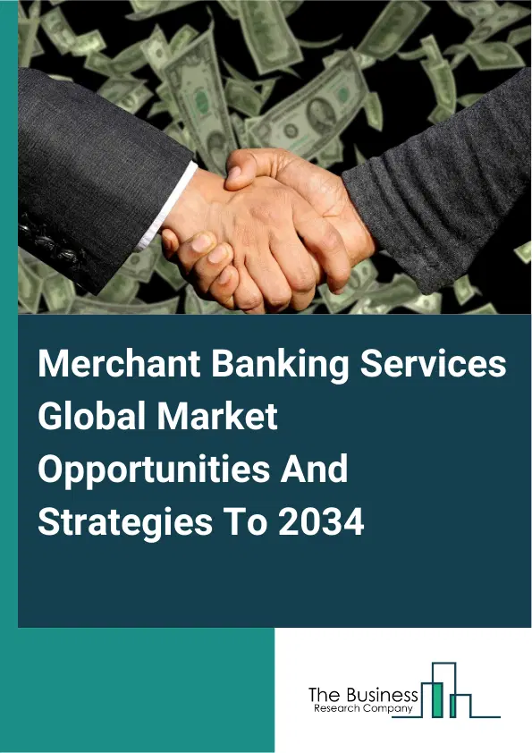 Merchant Banking Services Market 2025