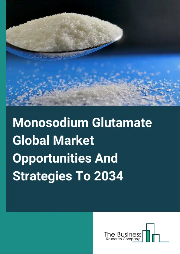 Monosodium Glutamate Market 2025