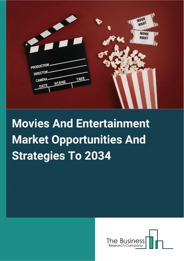 Movies And Entertainment Market 2026