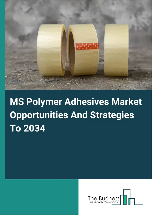 MS Polymer Adhesives Market 2026