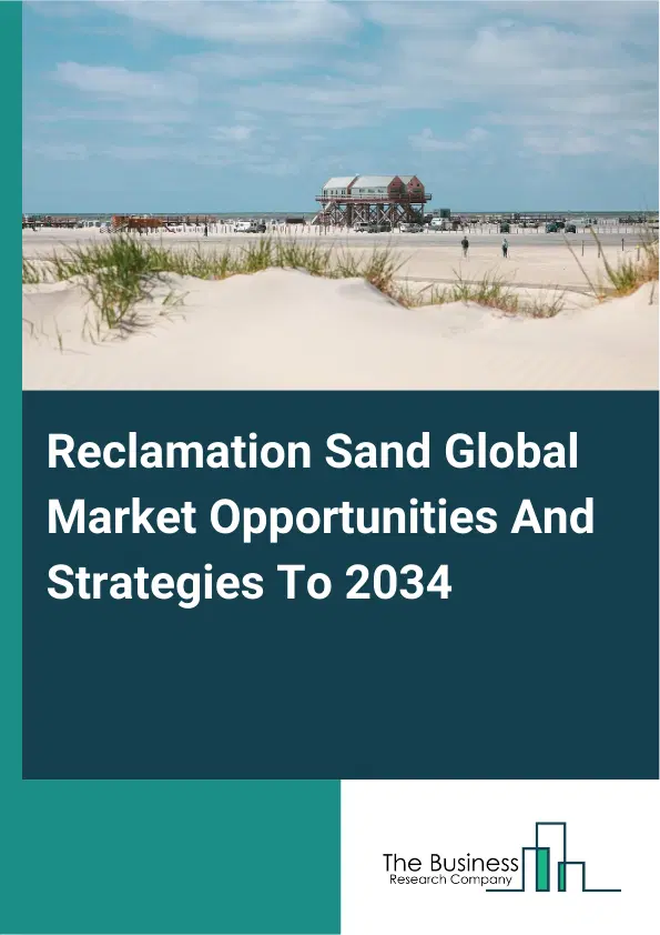 Reclamation Sand Market 2025