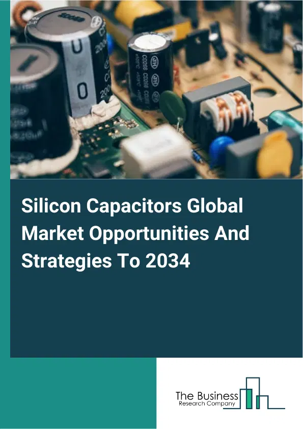 Silicon Capacitors Market 2025