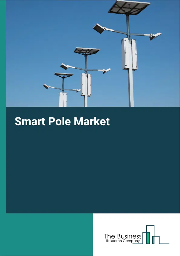 Smart Pole Global Market Opportunities And Strategies To 2035