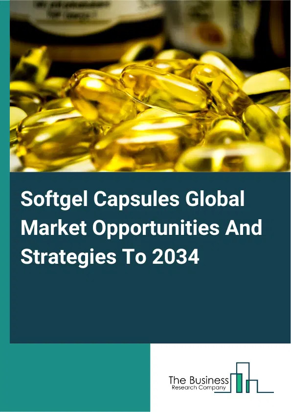 Softgel Capsules Market 2025