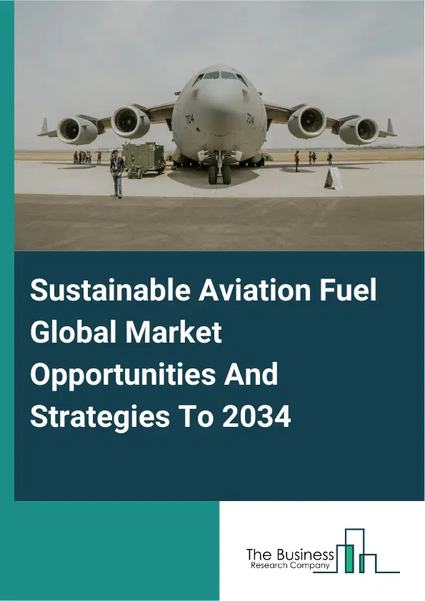 Sustainable Aviation Fuel Market 2025